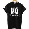 World Is Best Farter I Mean Father T-shirt