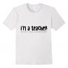 I am A Teacher T-shirt