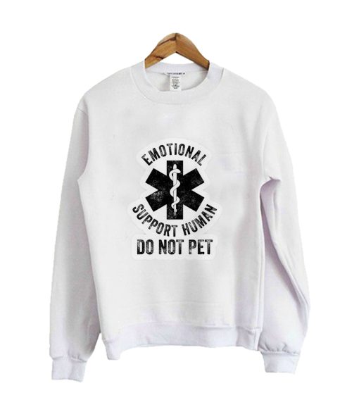 Emotional Support Human DO NOT PET Sweatshirt