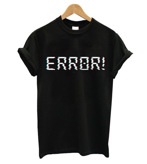 Error T-Shirt