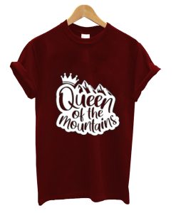 Queen of the mountains T-Shirt