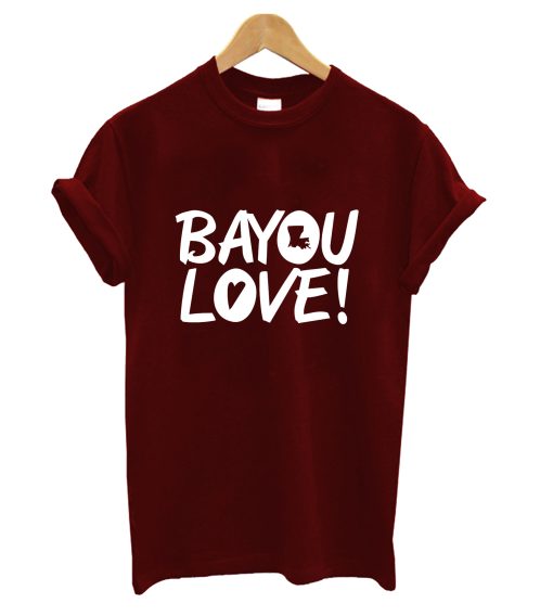 Bayou Love! T-Shirt