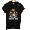 Bullock Name T Shirt - Bullock Thing Name You Wouldn't Understand Gift Item Tee T-Shirt