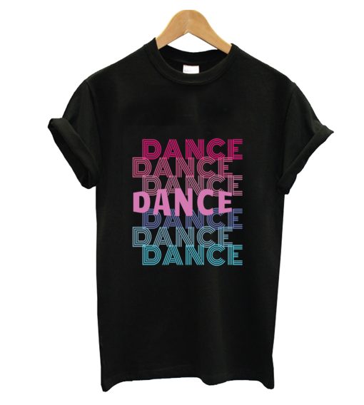 Dance With Retro Look Lettering T-Shirt