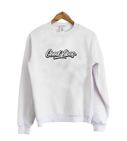 Good Vibes Sweatshirt