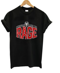 I Would Like To RAGE - Grog T-Shirt