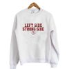 Left Side Strong Side (Variant) Crewneck Sweatshirt