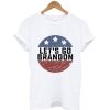 Lets Go Brandon vintage T-Shirt