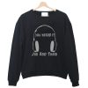 You Heard It Crewneck Sweatshirt