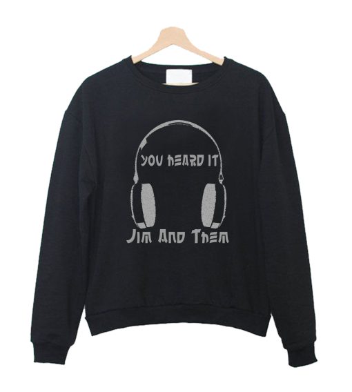 You Heard It Crewneck Sweatshirt