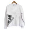 Just Do It Sweatshirt