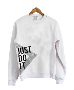 Just Do It Sweatshirt