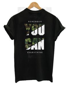 Remember You Can Everything T-Shirt