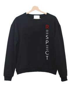 Respect Sweatshirt