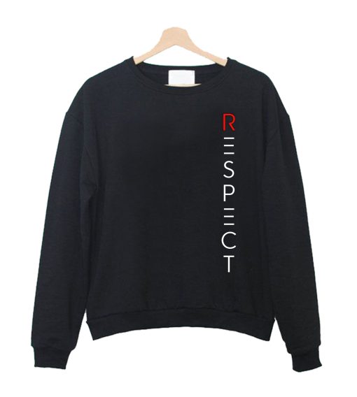 Respect Sweatshirt