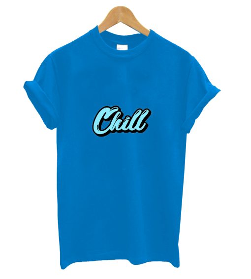 Chill T-Shirt