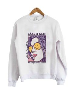 Take Is Easy Sweatshirt