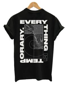 Temporary Everything T-Shirt