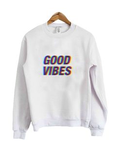 Good Vibes Sweatshirt