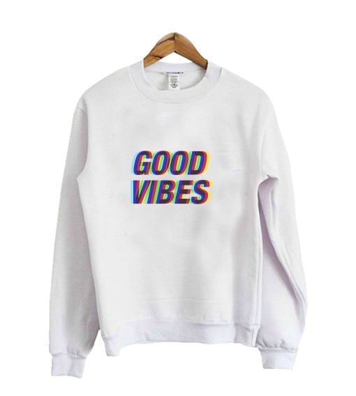 Good Vibes Sweatshirt