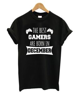 The best gamers are born in December T-Shirt