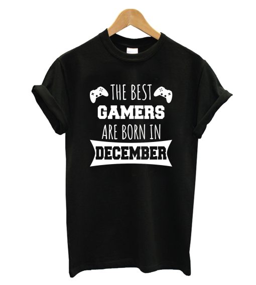 The best gamers are born in December T-Shirt