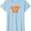 Britney Dump Him T-shirt