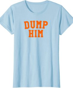 Britney Dump Him T-shirt