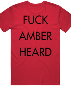 Fuck Amber Heard T-shirt