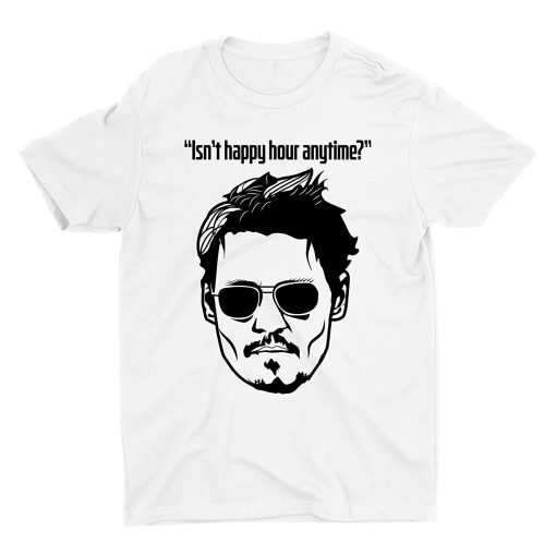 Isn't Happy Hour Anytime T-shirt