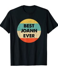 Best JoAnn Ever T-shirt