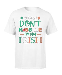 Dont Kiss Me St.Patrick Day T-shirt