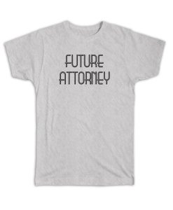 Future Attorney T-shirt