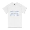 Lawyer Voice T-shirt