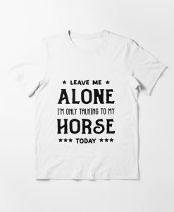 Leave Me Alone T-shirt