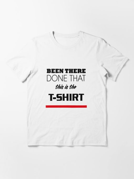 Been There Done This T-shirt