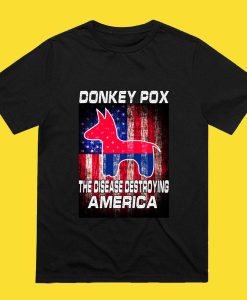 Donkey Pox Destroying America T-Shirt