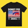 Donkey Pox The Disease Destroying America T-Shirt