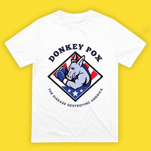 Donkey Pox The Disease Destroying America white T-Shirt