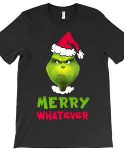 Grinch Merry Whatever T-shirt