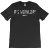 It's Wednesday T-shirt