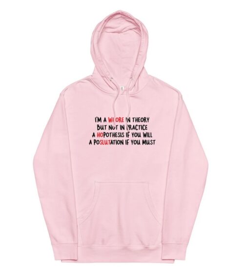 A Whore in Theory but Not in Practice Hoodie SD