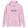 Cats are better than people Hoodie SD